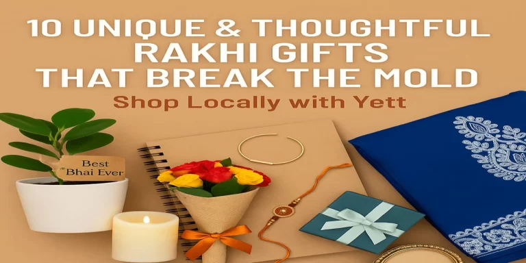 10 Unique & Thoughtful Rakhi Gifts That Break the Mold , and Where to Shop Them Locally with Yett